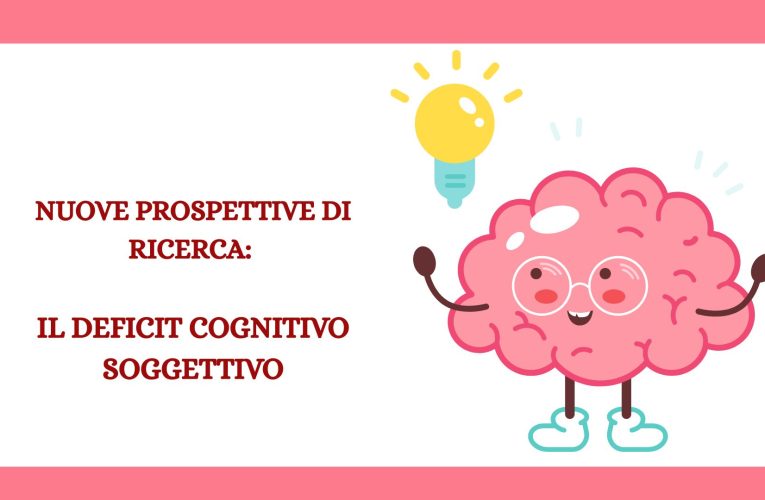 Nuove prospettive di ricerca: il deficit cognitivo soggettivo